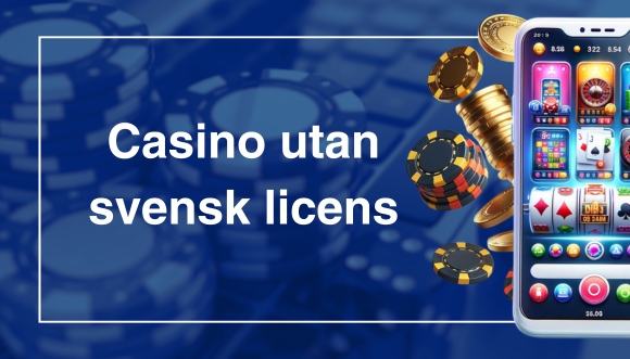 Hitta Fördelarna med Online Casino Utan Svensk Licens Hitta Fördelarna med Online Casino Utan Svensk Licens
